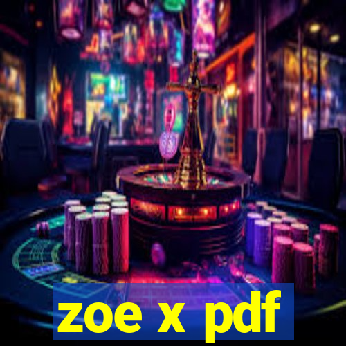 zoe x pdf